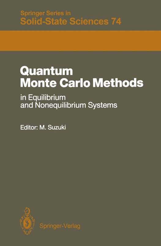Quantum Monte Carlo Methods in Equilibrium and Nonequilibrium Systems: Proceedings of the Ninth Taniguchi International Symposium, Susono, Japan, ... (Springer Series in Solid-State Sciences, 74)
