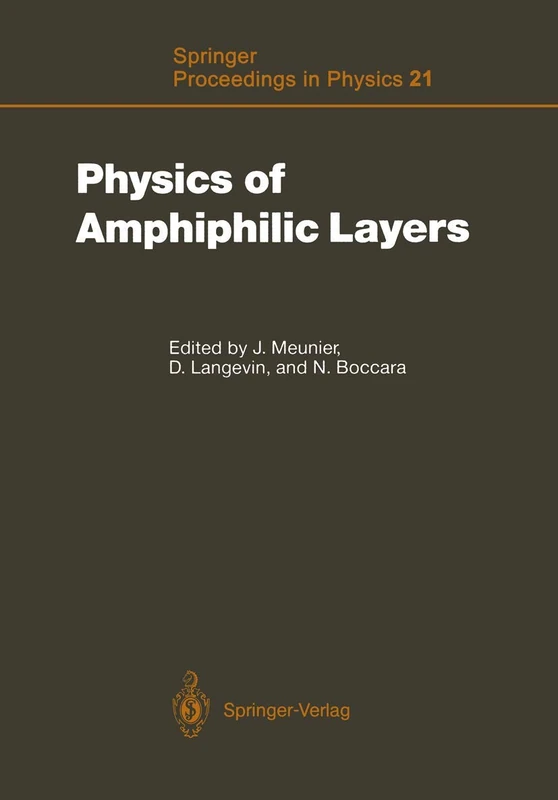 Physics of Amphiphilic Layers: Proceedings of the Workshop, Les Houches, France February 10–19, 1987: 21 (Springer Proceedings in Physics, 21)