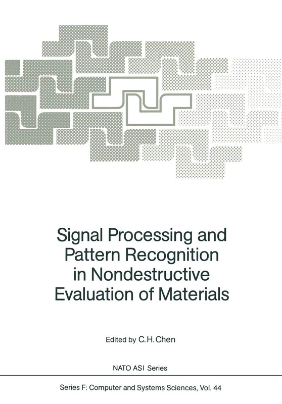 Signal Processing and Pattern Recognition in Nondestructive Evaluation of Materials: 44 (NATO ASI Subseries F:, 44)