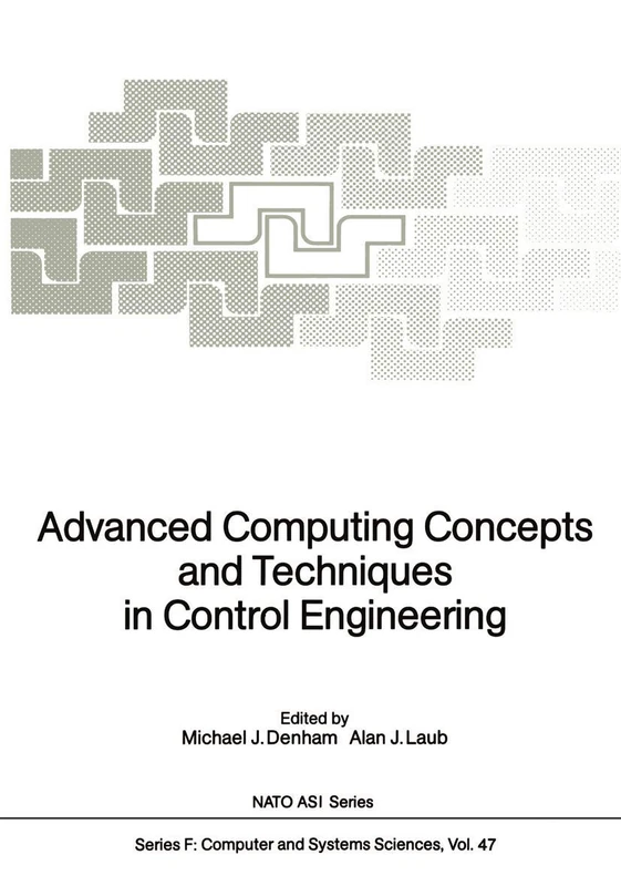 Advanced Computing Concepts and Techniques in Control Engineering: 47 (NATO ASI Subseries F:, 47)
