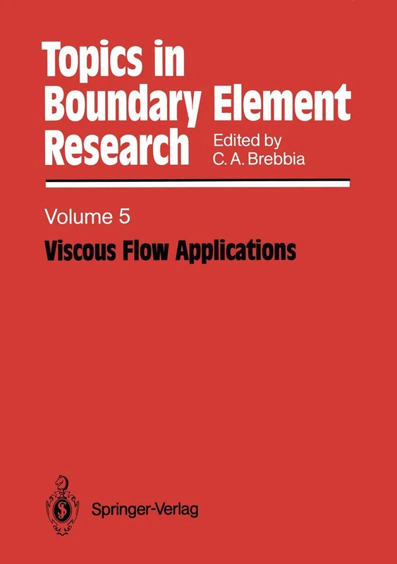 Viscous Flow Applications: 5 (Topics in Boundary Element Research, 5) - Image 1