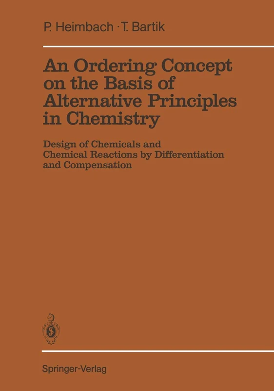 An Ordering Concept on the Basis of Alternative Principles in Chemistry: Design of Chemicals and Chemical Reactions by Differentiation and ... Structure: Concepts in Organic Chemistry, 28) - Image 1