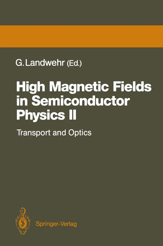 High Magnetic Fields in Semiconductor Physics II: Transport and Optics, Proceedings of the International Conference, Würzburg, Fed. Rep. of Germany, ... (Springer Series in Solid-State Sciences, 87)