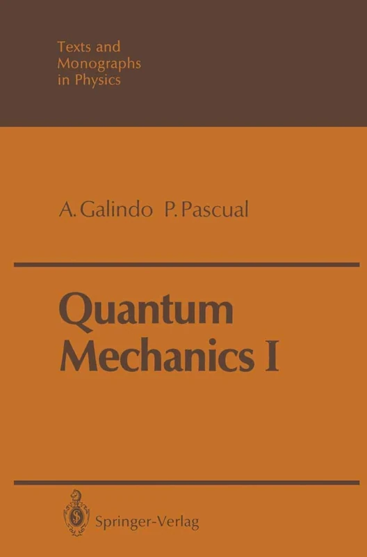 Quantum Mechanics I (Theoretical and Mathematical Physics)