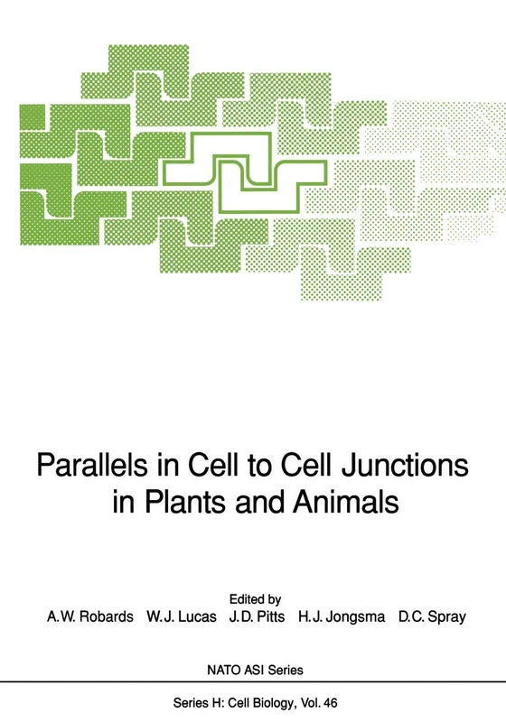 Parallels in Cell to Cell Junctions in Plants and Animals: 46 (Nato ASI Subseries H:, 46)