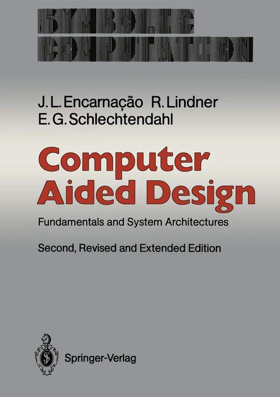 Computer Aided Design: Fundamentals and System Architectures (Symbolic Computation)
