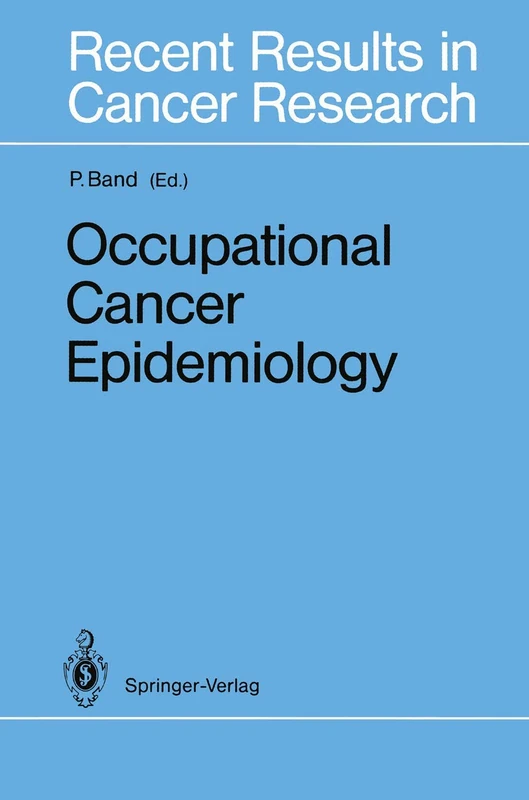 Occupational Cancer Epidemiology: 120 (Recent Results in Cancer Research, 120)