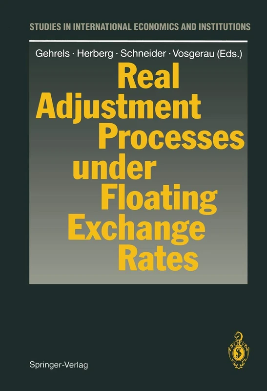 Real Adjustment Processes under Floating Exchange Rates (Studies in International Economics and Institutions)