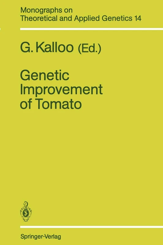 Genetic Improvement of Tomato: 14 (Monographs on Theoretical and Applied Genetics, 14)