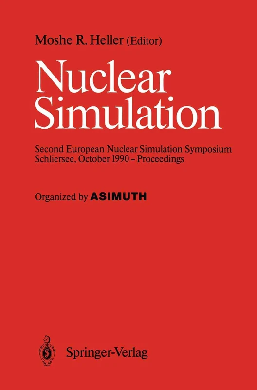 Nuclear Simulation: Second European Nuclear Simulation Symposium Schliersee, October 1990 ― Proceedings