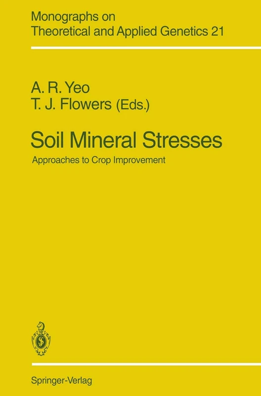 Soil Mineral Stresses: Approaches to Crop Improvement: 21 (Monographs on Theoretical and Applied Genetics, 21)