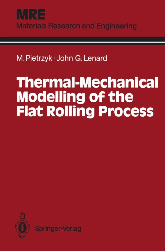 Thermal-Mechanical Modelling of the Flat Rolling Process (Materials Research and Engineering) - Image 1