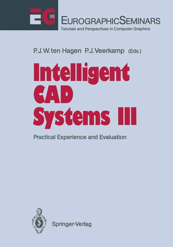 Intelligent CAD Systems III: Practical Experience and Evaluation (Focus on Computer Graphics)