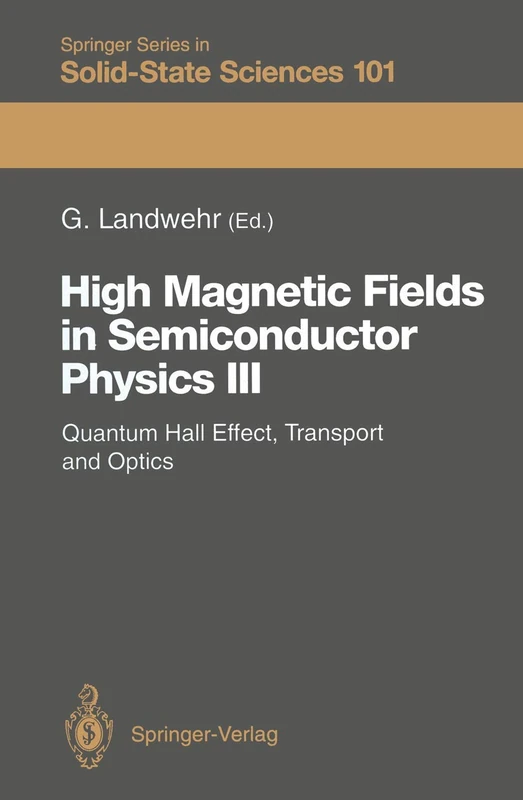 High Magnetic Fields in Semiconductor Physics III: Quantum Hall Effect, Transport and Optics: 101 (Springer Series in Solid-State Sciences, 101) - Image 1