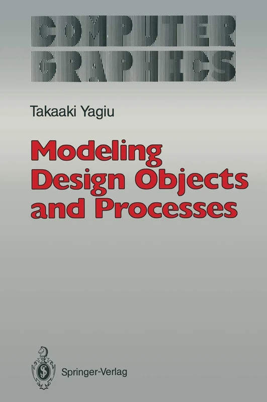 Modeling Design Objects and Processes (Computer Graphics: Systems and Applications)