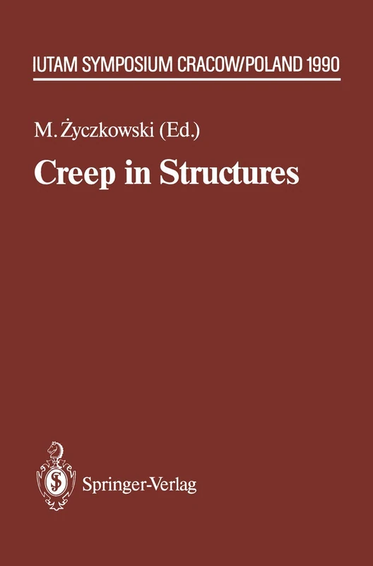 Springer - Creep in Structures: 4th IUTAM Symposium Book
