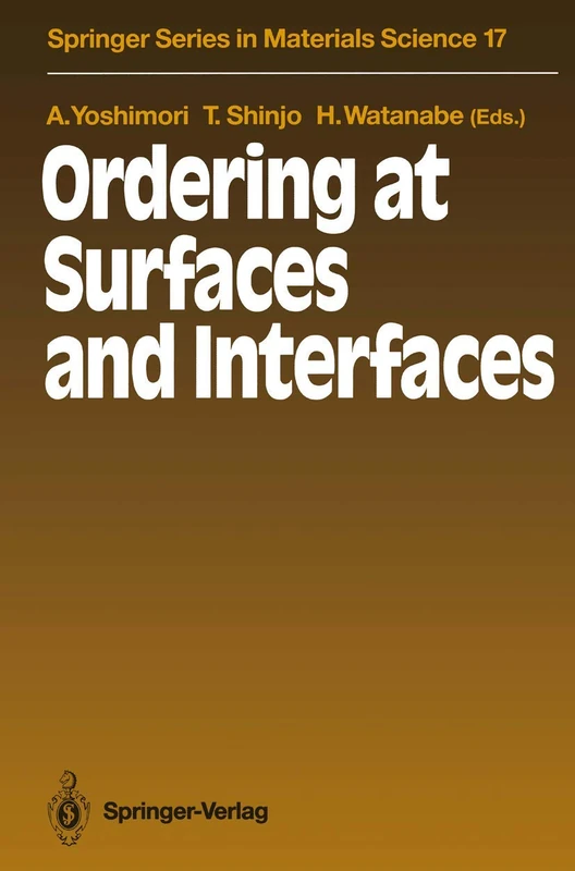 Ordering at Surfaces and Interfaces: Proceedings of the Third NEC Symposium Hakone, Japan, October 7–11, 1990: 17 (Springer Series in Materials Science, 17) - Image 1