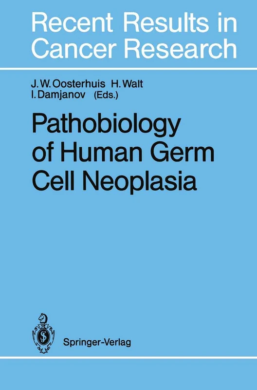 Pathobiology of Human Germ Cell Neoplasia: 123 (Recent Results in Cancer Research, 123)
