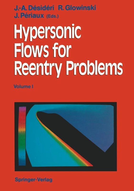 Hypersonic Flows for Reentry Problems: Volume I: Survey Lectures and Test Cases Analysis Proceedings of Workshop Held in Antibes, France, 22–25 January 1990 - Image 1