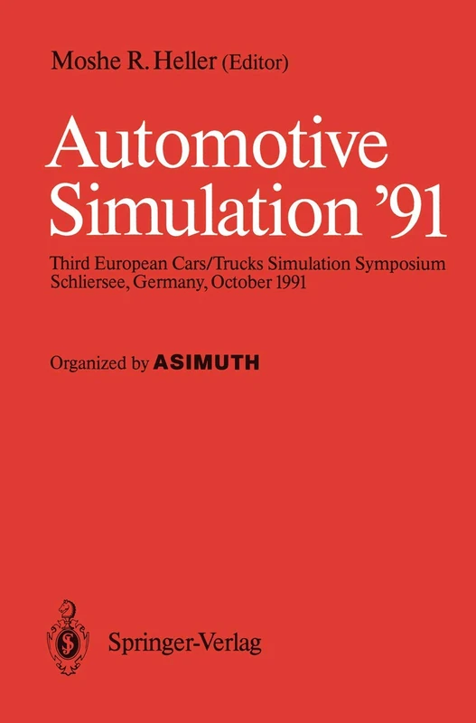 Automotive Simulation ’91: Proceedings of the 3rd European Cars/Trucks, Simulation Symposium Schliersee, Germany, October 1991