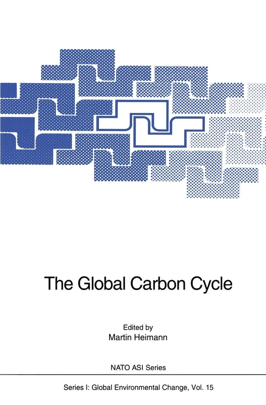 The Global Carbon Cycle: 15 (Nato ASI Subseries I:, 15)