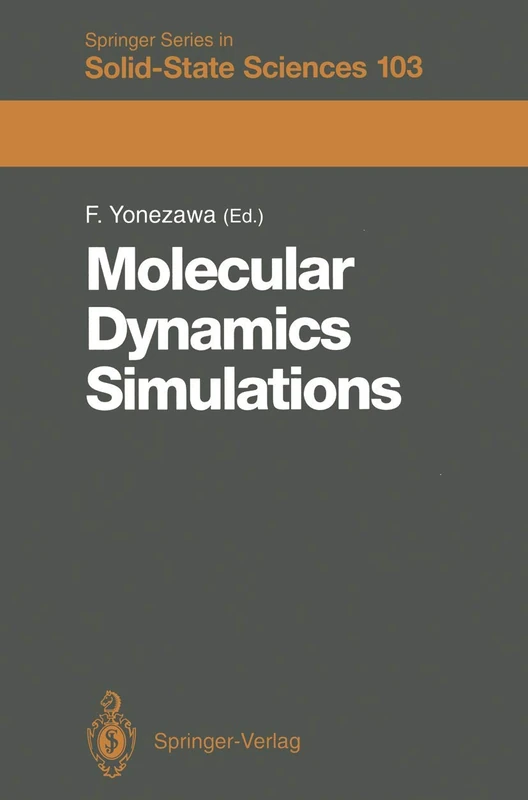 Molecular Dynamics Simulations: Proceedings of the 13th Taniguchi Symposium Kashikojima, Japan, November 6–9, 1990: 103 (Springer Series in Solid-State Sciences, 103)