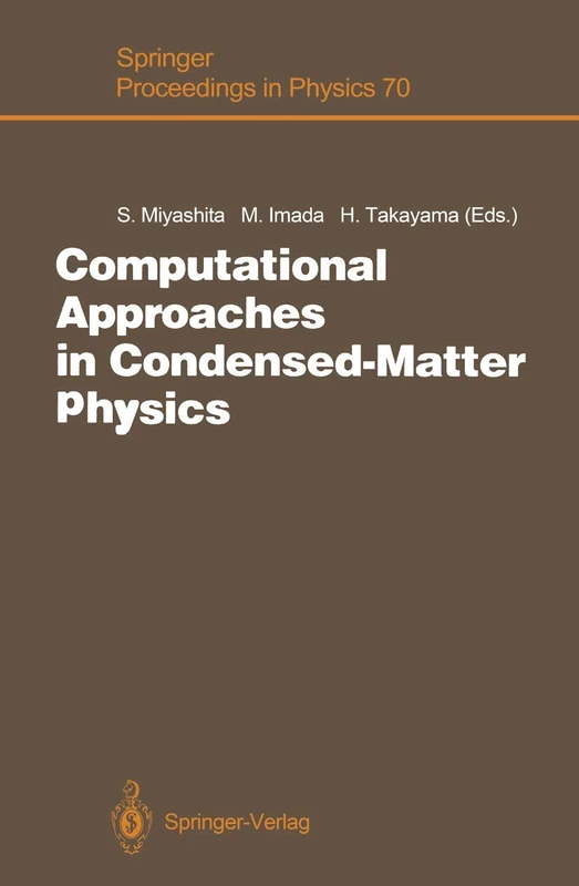 Computational Approaches in Condensed-Matter Physics: Proceedings of the 6th Nishinomiya-Yukawa Memorial Symposium, Nishinomiya, Japan, October 24 and ... 70 (Springer Proceedings in Physics, 70)