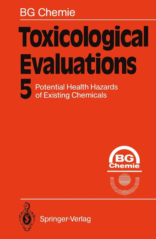 Toxicological Evaluations: Potential Health Hazards of Existing Chemicals: 5