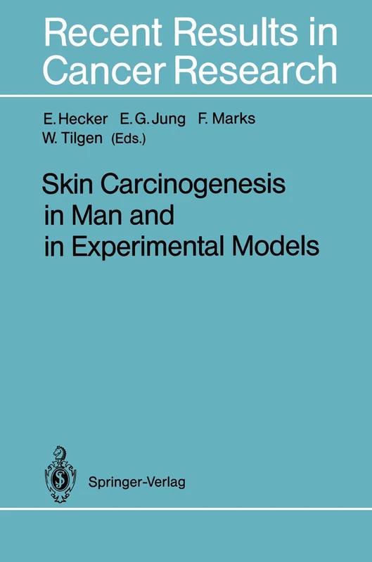 Skin Carcinogenesis in Man and in Experimental Models: 128 (Recent Results in Cancer Research, 128)