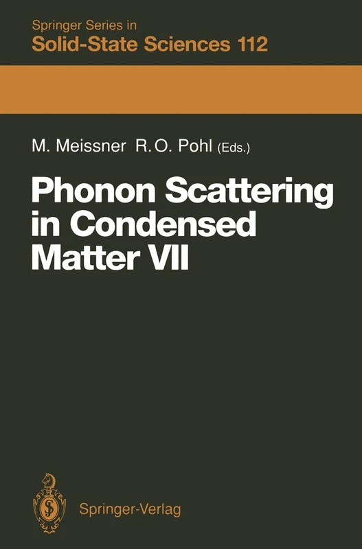 Phonon Scattering in Condensed Matter VII: Proceedings of the Seventh International Conference, Cornell University, Ithaca, New York, August 3–7, ... Series in Solid-State Sciences, 112)