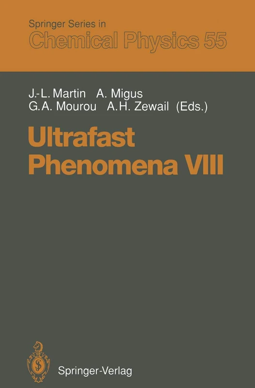 Ultrafast Phenomena VIII: Proceedings of the 8th International Conference, Antibes Juan-Les-Pins, France, June 8–12, 1992: 55 (Springer Series in Chemical Physics, 55)
