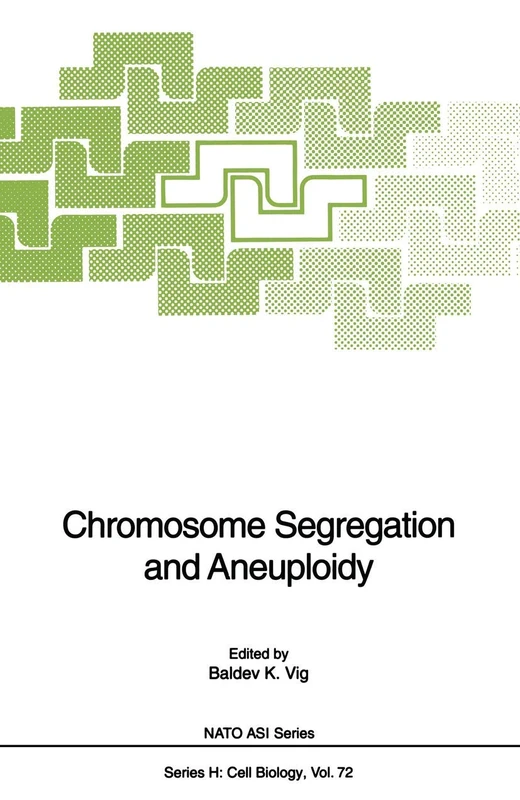 Chromosome Segregation and Aneuploidy: 72 (Nato ASI Subseries H:, 72)
