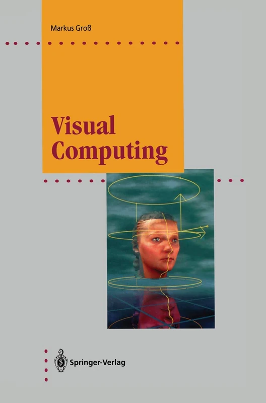 Visual Computing: The Integration of Computer Graphics, Visual Perception and Imaging (Computer Graphics: Systems and Applications)
