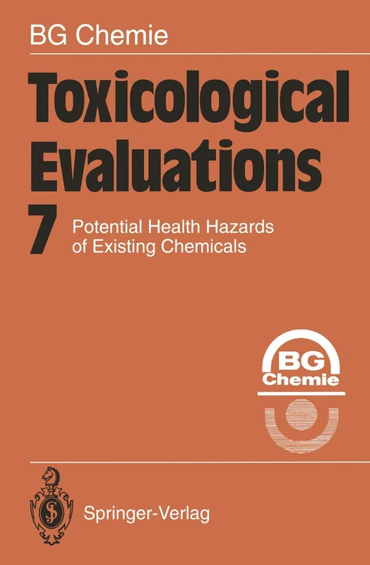 Toxicological Evaluations: Potential Health Hazards of Existing Chemicals: 7