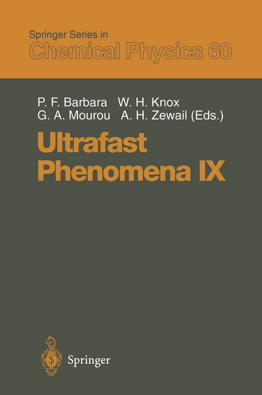 Ultrafast Phenomena IX: Proceedings of the 9th International Conference, Dana Point, CA, May 2–6, 1994: 60 (Springer Series in Chemical Physics, 60)