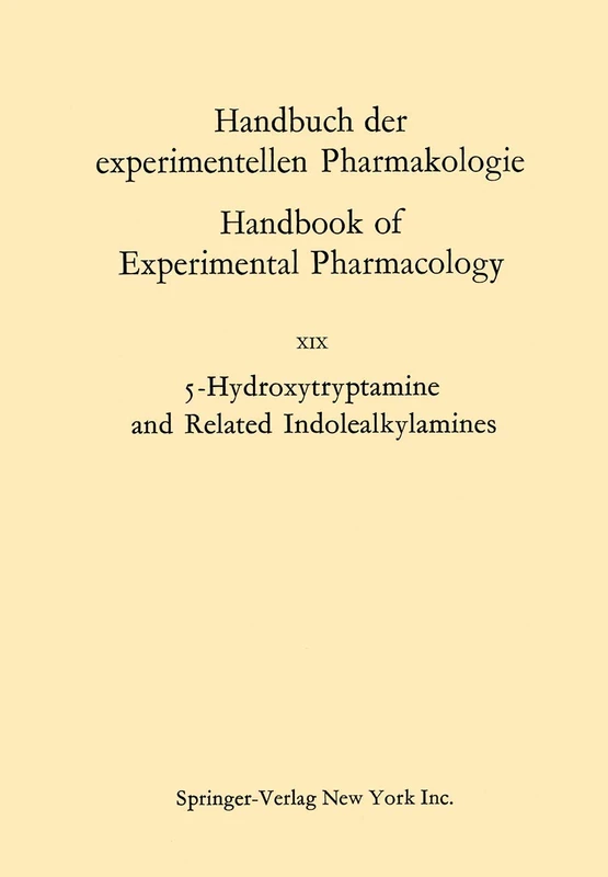 5-Hydroxytryptamine and Related Indolealkylamines: 19 (Handbook of Experimental Pharmacology, 19)