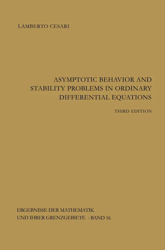 Asymptotic Behavior and Stability Problems in Ordinary Differential Equations: 16 (Ergebnisse der Mathematik und ihrer Grenzgebiete. 2. Folge, 16)