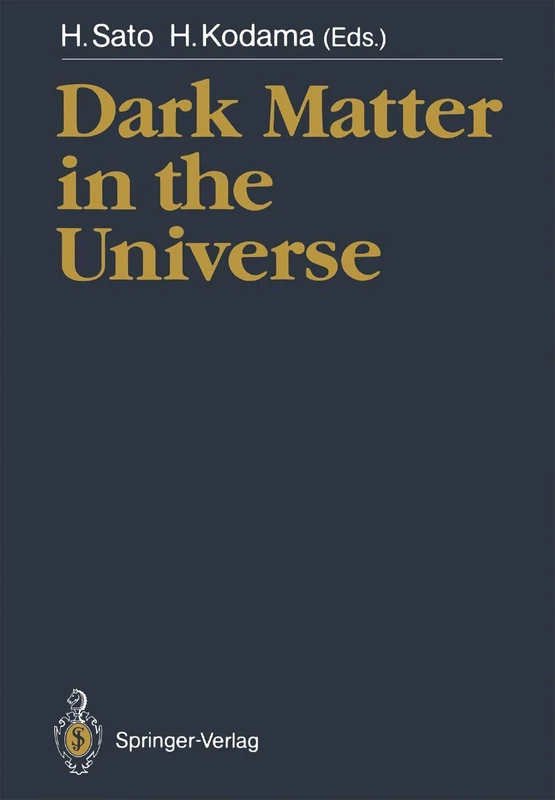 Dark Matter in the Universe: Proceedings of the Third Nishinomiya-Yukawa Memorial Symposium, Nishinomiya City, 10–11 November 1988