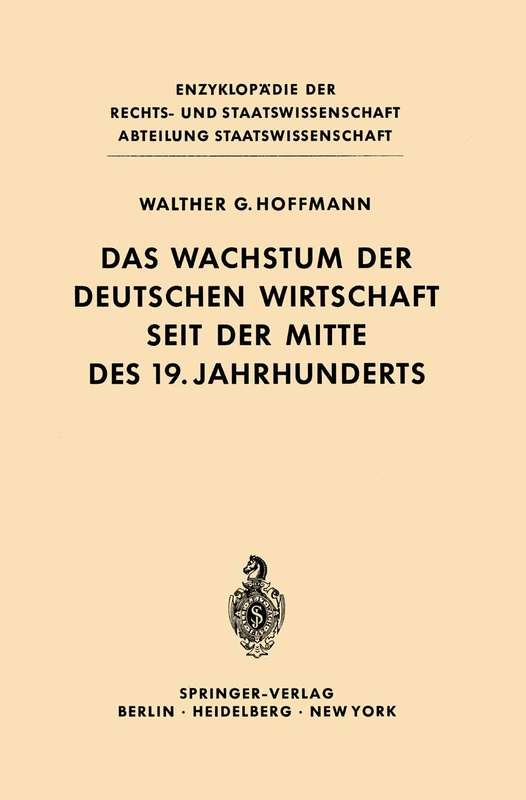 Das Wachstum der deutschen Wirtschaft seit der Mitte des 19. Jahrhunderts (Enzyklopädie der Rechts- und Staatswissenschaft)