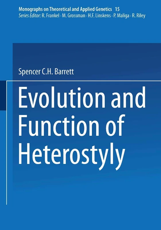 Evolution and Function of Heterostyly: 15 (Monographs on Theoretical and Applied Genetics, 15)