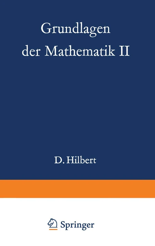 Grundlagen der Mathematik II: 50 (Grundlehren der mathematischen Wissenschaften, 50)