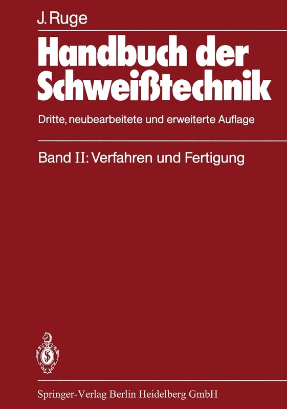 Handbuch der Schweißtechnik: Band II: Verfahren und Fertigung