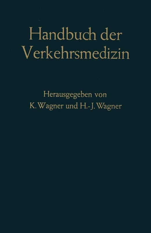 Handbuch der Verkehrsmedizin: Unter Berücksichtigung aller Verkehrswissenschaften