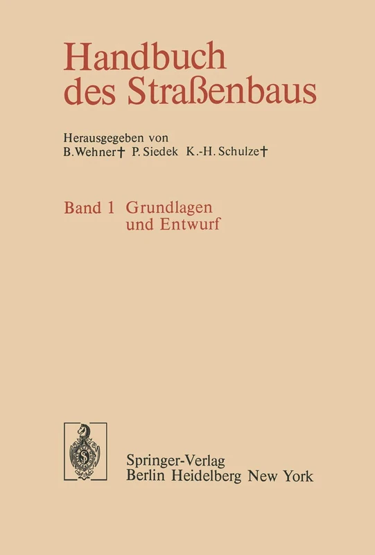 Handbuch des Straßenbaus: Band 1 Grundlagen und Entwurf