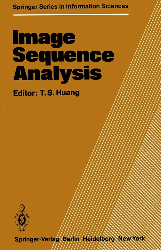 Image Sequence Analysis: 5 (Springer Series in Information Sciences, 5)