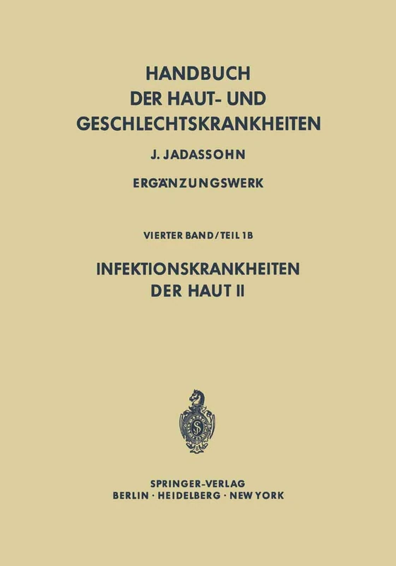 Infektionskrankheiten der Haut II: 4 / 1 / b (Handbuch der Haut- und Geschlechtskrankheiten. Ergänzungswerk, 4 / 1 / b)