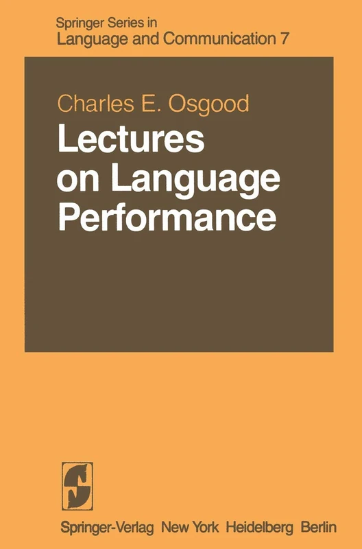 Lectures on Language Performance: 7 (Springer Series in Language and Communication, 7)