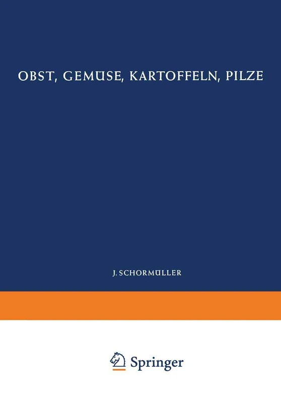 Obst, Gemüse, Kartoffeln, Pilze: 2. Teil: 5 / 2 (Handbuch der Lebensmittelchemie, 5 / 2)