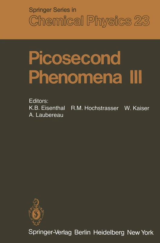 Picosecond Phenomena III: Proceedings of the Third International Conference on Picosecond Phenomena Garmisch-Partenkirchen, Fed. Rep. of Germany June ... 23 (Springer Series in Chemical Physics, 23)
