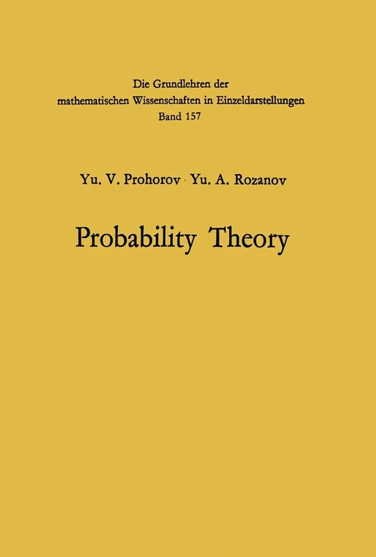 Probability Theory: Basic Concepts · Limit Theorems Random Processes: 157 (Grundlehren der mathematischen Wissenschaften, 157)